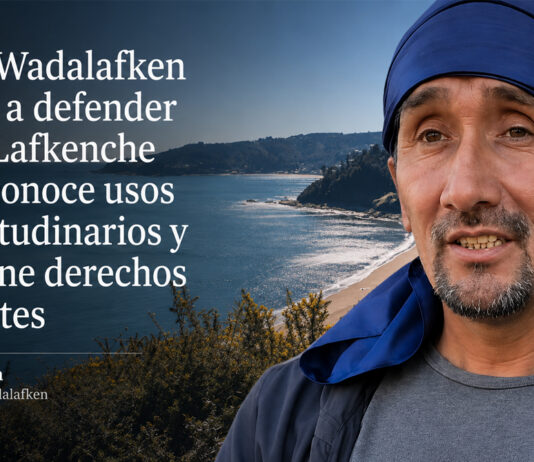 Desde Wadalafken llaman a defender la Ley Lafkenche que reconoce usos consuetudinarios y mantiene derechos existentes